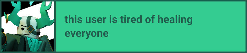 a userbox with a teal background and has an image of medkit from phighting in the side box, the text in the middle reads "this user is tired of healing everyone"