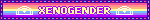 a blinkie with the xenogender flag behind it that says "xenogender"